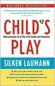 Child’s Play: Rediscovering the Joy of Play in Our Families and Communities