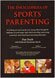 Encyclopedia of Sports Parenting: Everything You Need to Guide Your Young Athlete