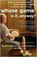 Whose Game Is It, Anyway? A Guide to Helping Your Child Get the Most from Sports, Organized by Age and Stage